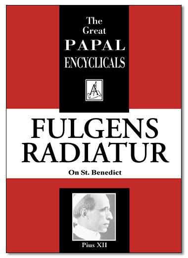 Encyclical: Fulgens Radiatur - Pius XII, 1947; On St. Benedict. (image for) Encyclical: Fulgens Radiatur - Pius XII, 1947; On St. Benedict.