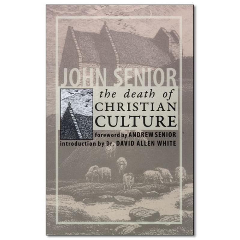 The Death of Christian Culture (image for) The Death of Christian Culture
